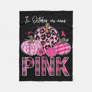 In October We Wear Pink Pumpkin Breast Cancer Awar Fleece Blanket