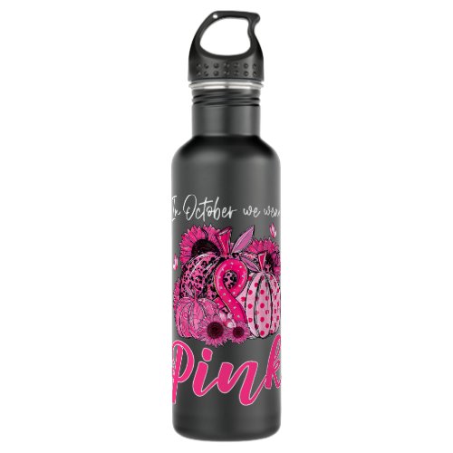 in october we wear pink pumpkin breast cancer awar stainless steel water bottle