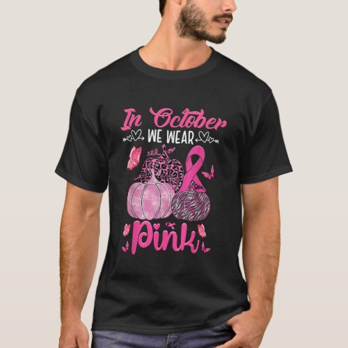 In October We Wear Pink Pumpkin Breast Cancer Awar T_Shirt