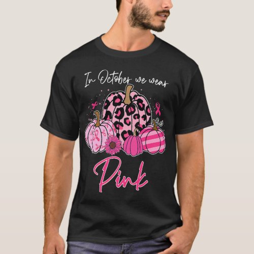 in october we wear pink pumpkin breast cancer awar T_Shirt