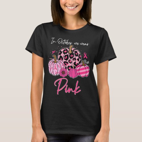 in october we wear pink pumpkin breast cancer awar T_Shirt