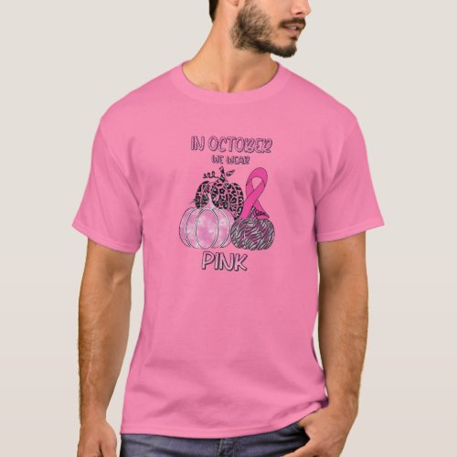 In October We Wear Pink Pumpkin Breast Cancer Hall T_Shirt