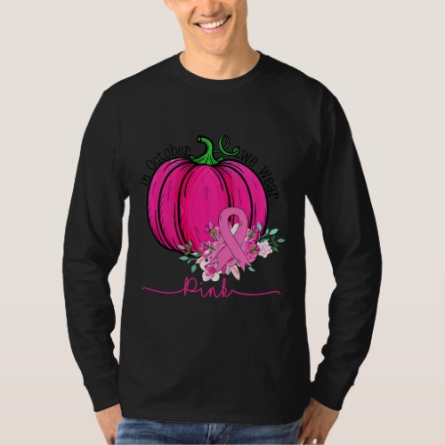 In October We Wear Pink Pumpkin Breast Cancer T_Shirt