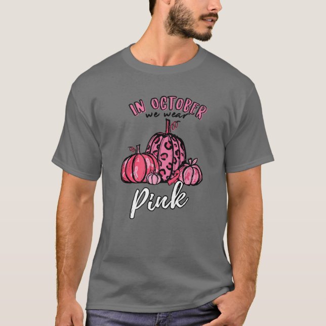 In October We Wear Pink Pumpkin Halloween Gifts Fo T-Shirt (Front)