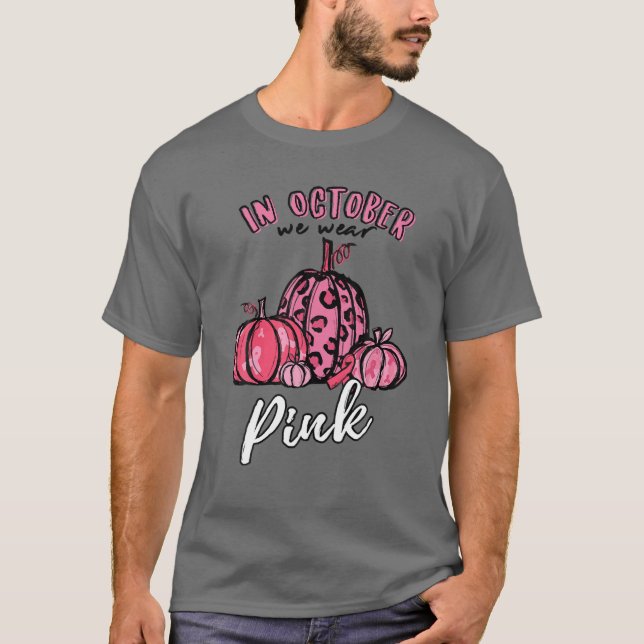In October We Wear Pink Pumpkin Halloween Gifts Fo T-Shirt (Front)