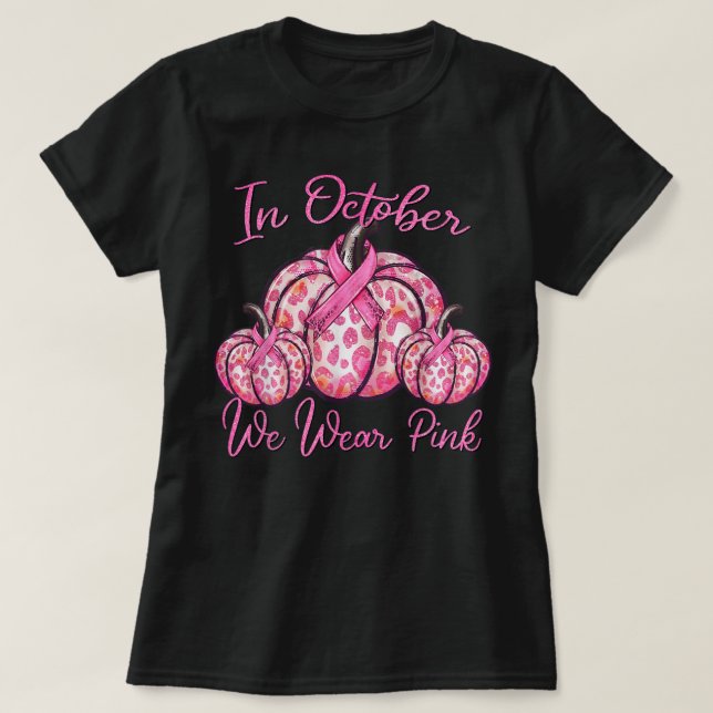 In October We Wear Pink Pumpkin Leopard Breast Can T-Shirt (Design Front)