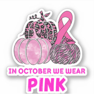 In October We Wear Pink Pumpkins Sticker