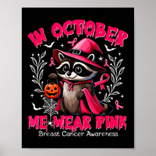 In October We Wear Pink Raccoon Breast Cancer Awar Poster