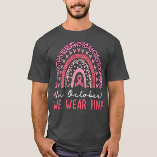 In October We Wear Pink Rainbow Breast Cancer Awar T-Shirt