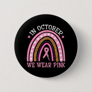 In October We Wear Pink Rainbow Breast Cancer Button