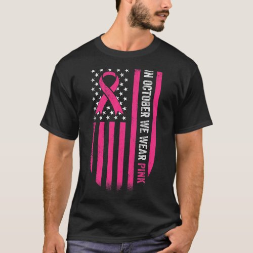 In October We Wear Pink Ribbon American Flag Breas T_Shirt
