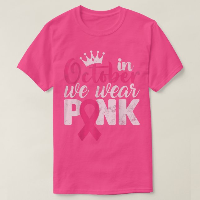 In October We Wear Pink Ribbon Breast Cancer Aware T-Shirt (Design Front)