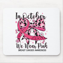 In October We Wear Pink Ribbon Coquette Bow Breast Mouse Pad