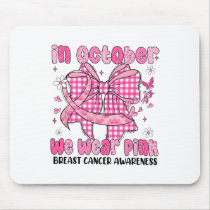 In October We Wear Pink Ribbon Coquette Bow Breast Mouse Pad