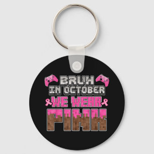 In October We Wear Pink Ribbon Game Breast Cancer Keychain