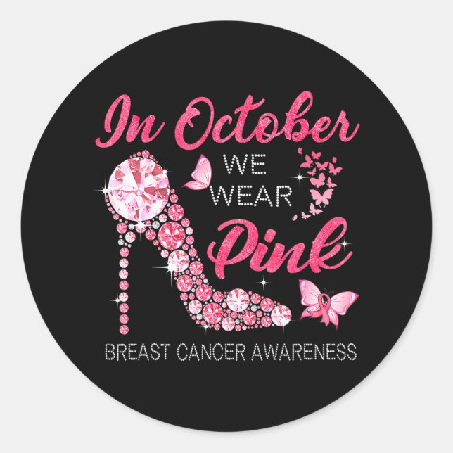 In October We Wear Pink Ribbon High Heel Breast Classic Round Sticker (Front)