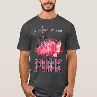 In October We Wear Pink Ribbon Leopard Pumpkin Bre T-Shirt