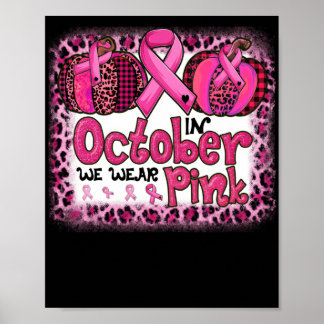 In October We Wear Pink Ribbon Leopard Pumpkin Poster