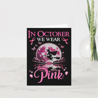 In October We Wear Pink Ribbon Witch Breast Cancer Card