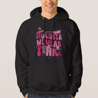 In October We Wear Pink Ribbon Witch Halloween Bre Hoodie