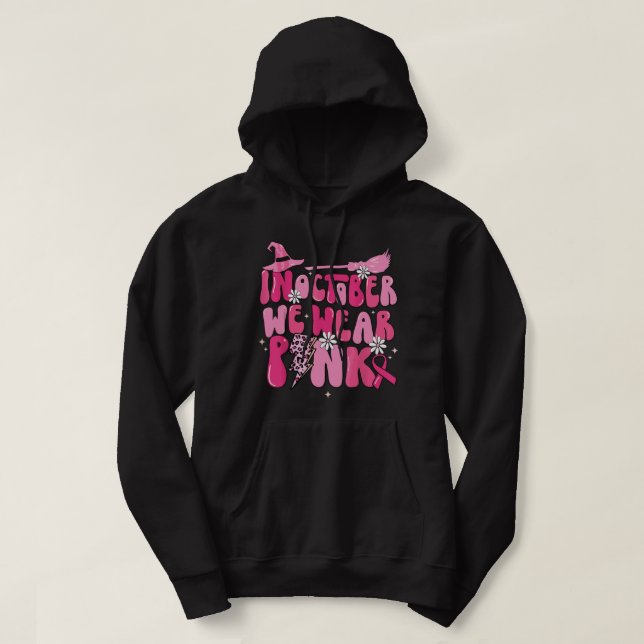 In October We Wear Pink Ribbon Witch Halloween Bre Hoodie (Design Front)