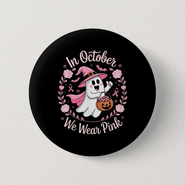 In October We Wear Pink Shirt Breast Cancer Awaren Button (Front)