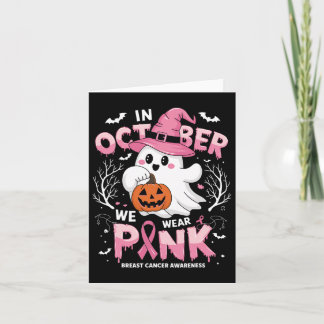 In October We Wear Pink Shirt Ghost Breast Cancer  Card