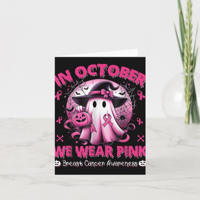 In October We Wear Pink Shirt Ghost Breast Cancer  Card (Front)