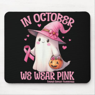 In October We Wear Pink Shirt Ghost Breast Cancer Mouse Pad