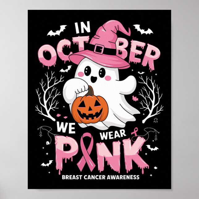 In October We Wear Pink Shirt Ghost Breast Cancer  Poster (Front)
