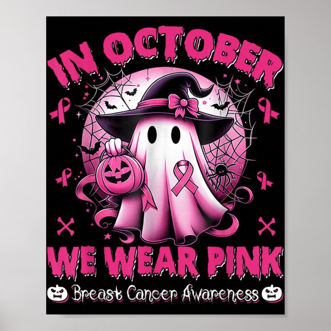 In October We Wear Pink Shirt Ghost Breast Cancer  Poster (Front)