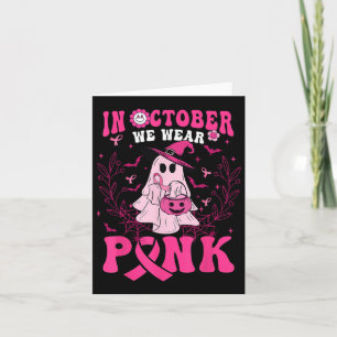 In October We Wear Pink Shirt Ghost Halloween Brea Card
