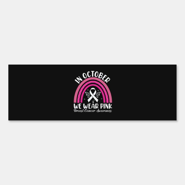 In october we wear pink sign (Front)