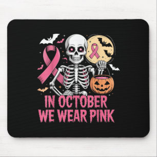 In October We Wear Pink Skeleton Breast Cancer Hal Mouse Pad
