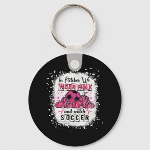In October we wear pink Soccer Breast Cancer Aware Keychain