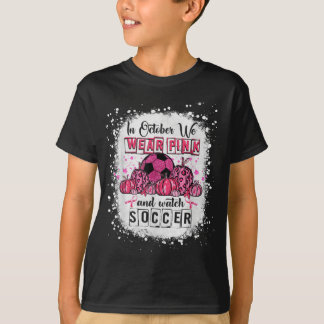 In October we wear pink Soccer Breast Cancer T-Shirt