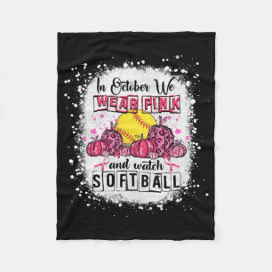 In October we wear pink Softball Breast Cancer Awa Fleece Blanket
