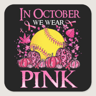 In October We Wear Pink Softball Breast Cancer Awa Square Sticker
