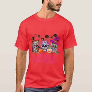In October We Wear Pink Sugar Skull Breast Cancer  T-Shirt