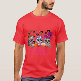 In October We Wear Pink Sugar Skull Breast Cancer T-Shirt