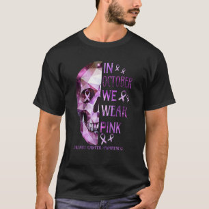 In October We Wear Pink Sugar Skull Breast Cancer T-Shirt