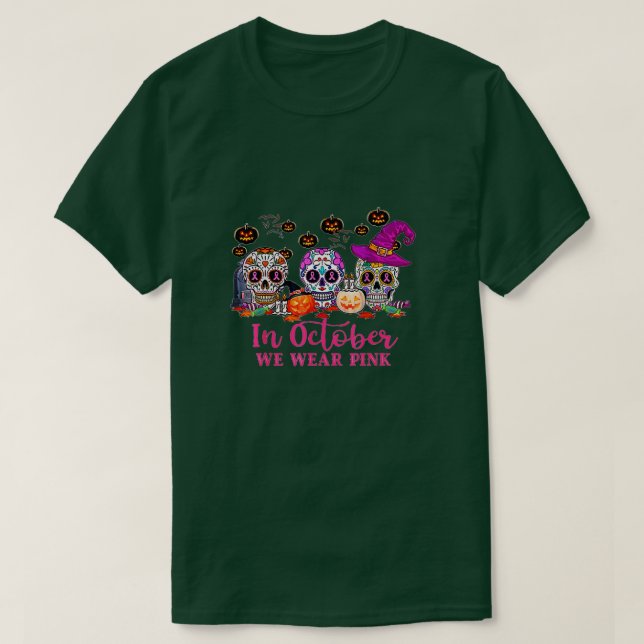 In October We Wear Pink Sugar Skull Breast Cancer  T-Shirt (Design Front)