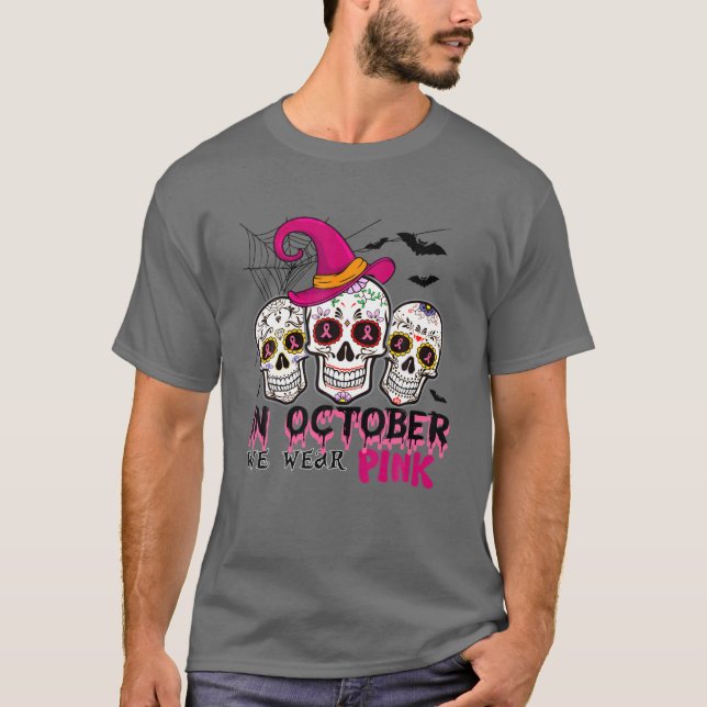 In October We Wear Pink Sugar Skull Halloween Brea T-Shirt (Front)