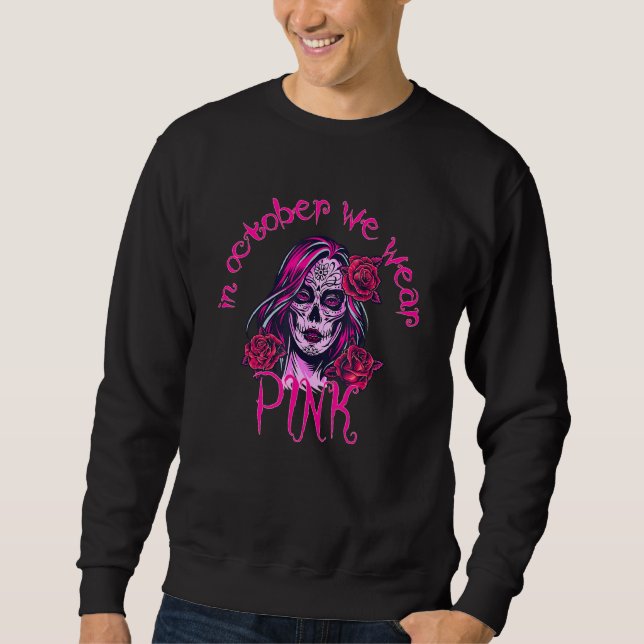 In October We Wear Pink Sugar Skull Sweatshirt (Front)