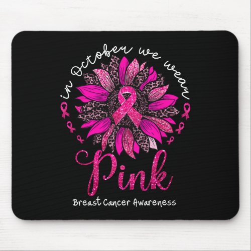 In October We Wear Pink Sunflower Breast Cancer Aw Mouse Pad