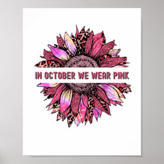 In October we wear Pink sunflower leopard floral Poster