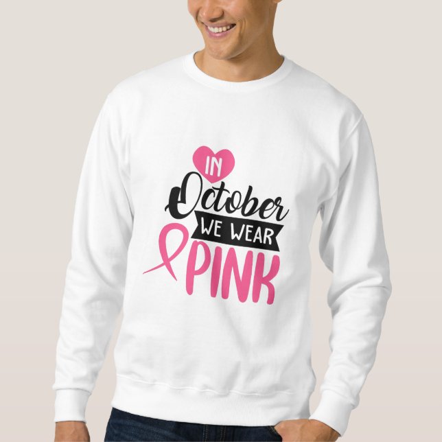 In October We Wear Pink Sweatshirt (Front)