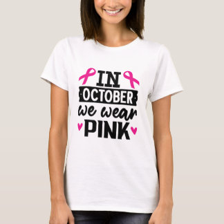In October we wear pink T-Shirt