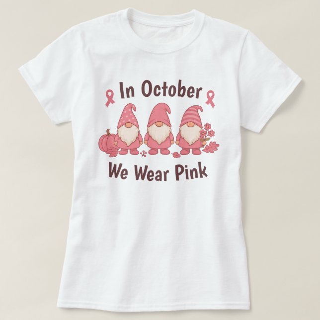 In October We Wear Pink T-Shirt (Design Front)