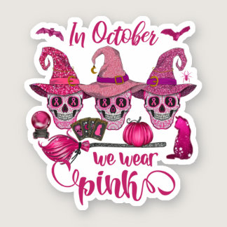 In October We Wear Pink T-Shirt, Breast Cancer Awa Sticker